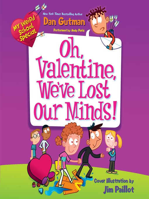 Dan Gutman 的 Oh, Valentine, We've Lost Our Minds! 內容詳情 - 可供借閱